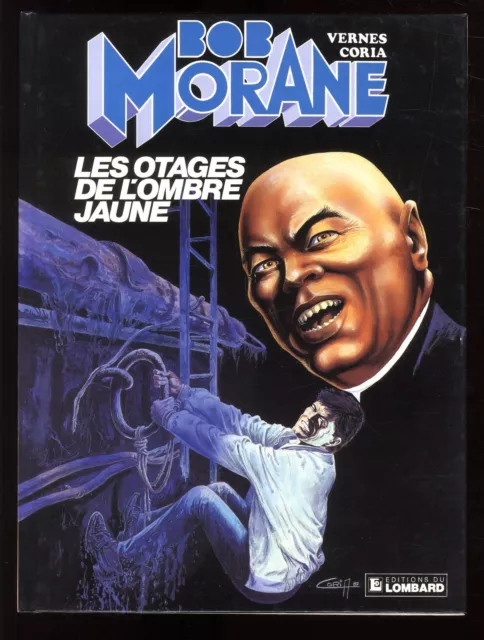 BOB MORANE  20 Les otages de l'Ombre jaune  VERNES / CORIA   Ed. LOMBARD EO 1988