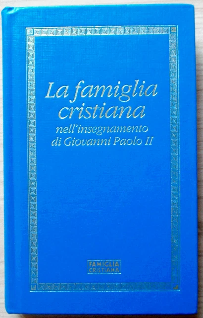 LIBRO LA FAMIGLIA CRISTIANA NELL'INSEGNAMENTO DI GIOVANNI PAOLO II ...