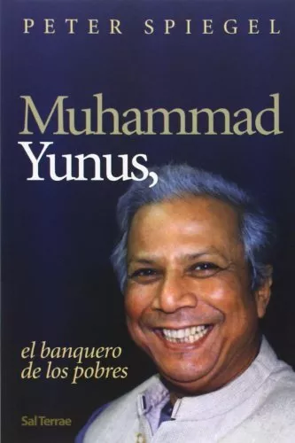 Muhammad Yunnus, el banquero de los pobres (Servidores y Testigos)