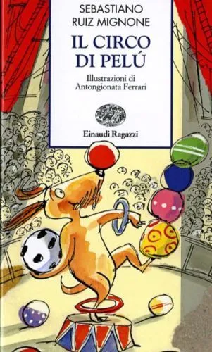 Il circo di Pelù di Sebastiano R. Mignone Libro Nuovo Einaudi Ragazzi N