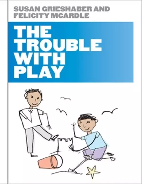 The Trouble with Play by Susan Grieshaber (English) Paperback Book
