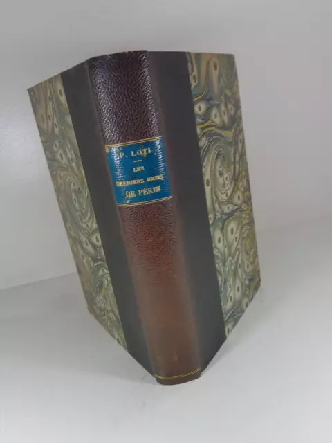 PIERRE LOTI- LES DERNIERS JOURS DE PÉKIN-Relié-1901-ÉDITION ORIGINALE-CHINE