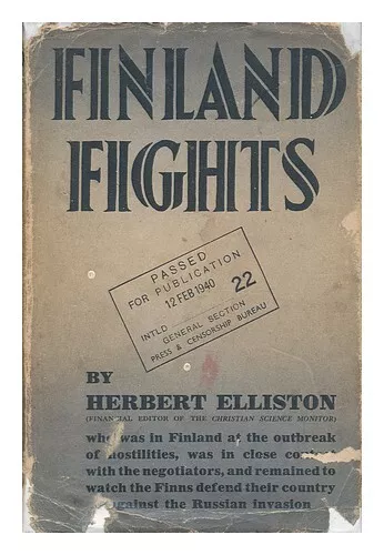 ELLISTON, HERBERT BERRIDGE Finland Fights / by H. B. Elliston 1940 First Edition