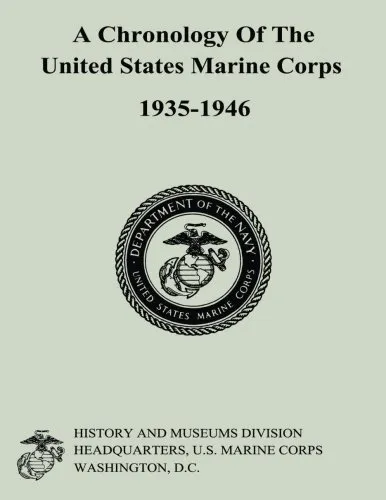 A Chronology of the United States Marine Corps, 1935-1946.9781500190859 New<|