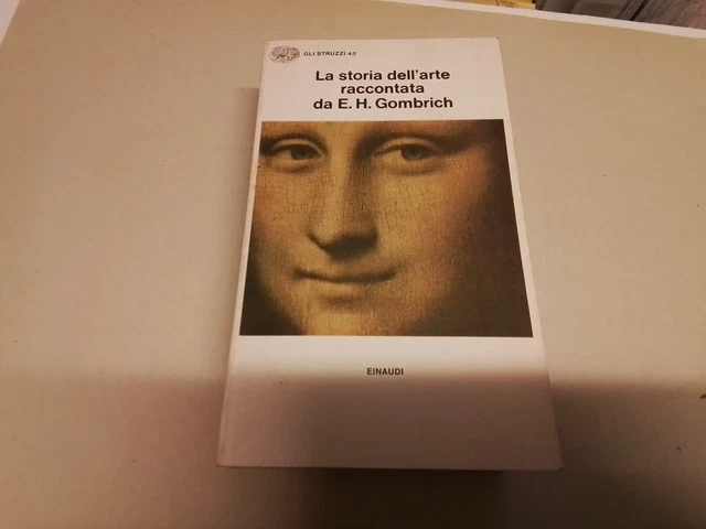 LA STORIA DELL'ARTE RACCONTATA DA E.H.GOMBRICH EINAUDI 1979, 7g24 LA STORIA DELL'ARTE RACCONTATA DA E.H.GOMBRICH EINAUDI 1979, 7g24