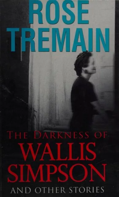 The Darkness of Wallis Simpson Hardcover Rose Tremain