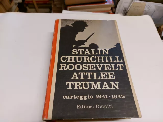 CARTEGGIO 1941-1945. STALIN, CHURCHILL, ROOSEVELT, TRUMAN. ED RIUNITI, 8f23