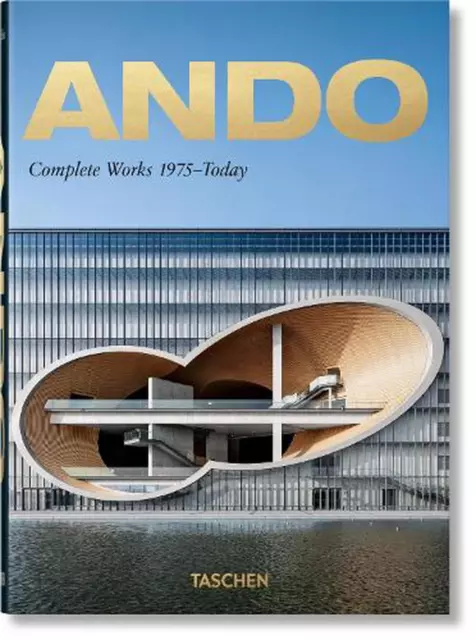 Ando. Complete Works 1975Today. 40th Ed. by Philip Jodidio Hardcover Book