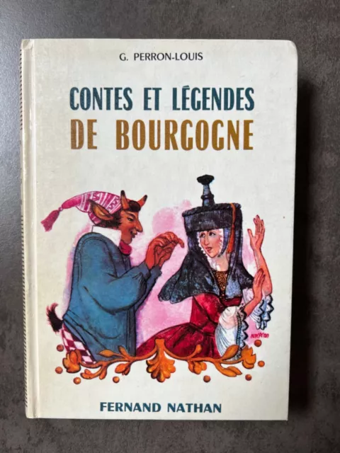 Contes et légendes de BOURGOGNE PERRON-LOUIS ED Nathan  1979