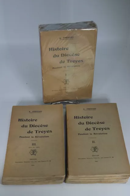 PREVOST, A. : Histoire du diocèse de Troyes pendant la Révolution. COMPLET en 3