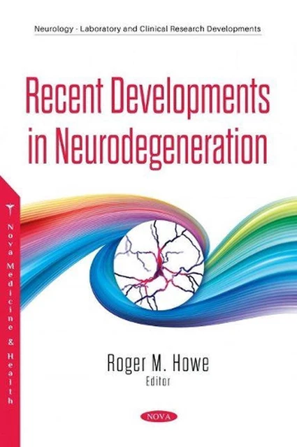 DÉVELOPPEMENTS RÉCENTS EN neurodégénérescence par Roger M. Howe ...