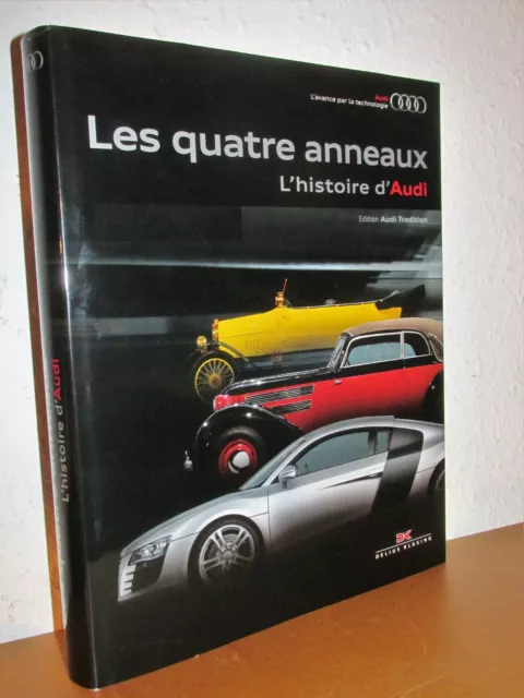 Les quatre anneaux - L'histoire d'Audi - Edition Audi tradition