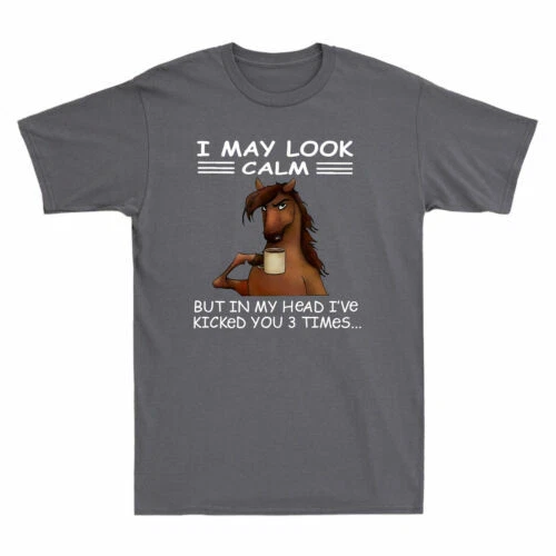 T-shirt uomo Horse I May Look Calm But In My Head I've Kicked You 3 volte nera