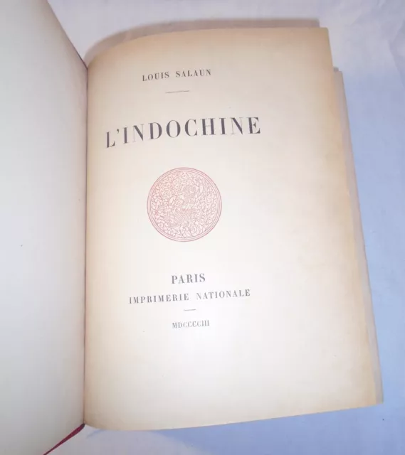 Louis Salaun L'indochine Paris Imprimerie Nationale 1903 Edition Originale