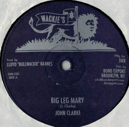 JOHN CLARKE Big Leg Mary 12" NEW VINYL Wackie's repress