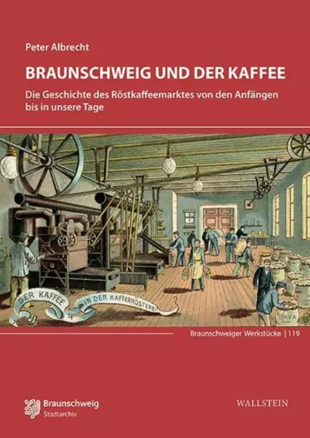 Braunschweig und der Kaffee | Peter Albrecht | Buch | Braunschweiger Werkstücke