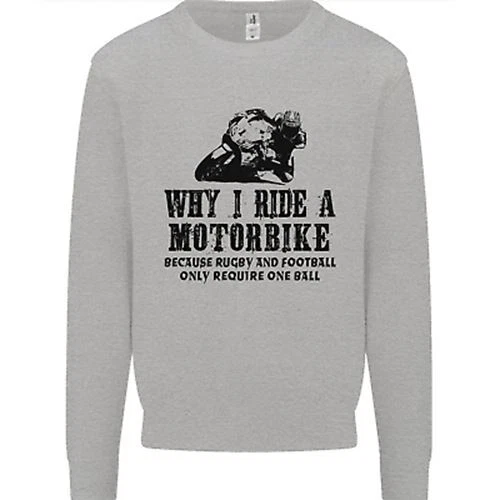 Why I Ride a Motorbike Motorcycle Biker Mens Sweatshirt Jumper
