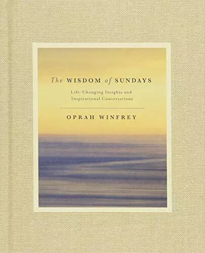 The Wisdom of Sundays: Life-Changing Insights and I by Winfrey, Oprah 1509874119