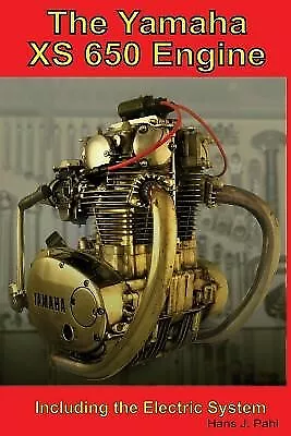 The Yamaha XS650 Engine: Including the Electrical System by Pahl, Hans Joachim