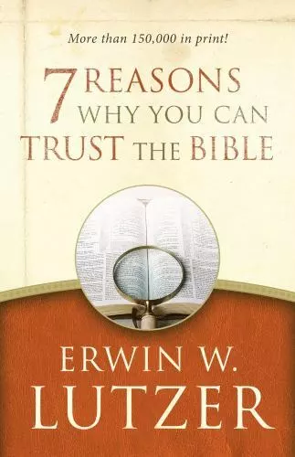 7 Reasons Why You Can Trust the Bible - paperback, 0802413315, Erwin W Lutzer