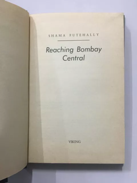 Futehally, Shama: Reaching Bombay Central. New Delhi, 2002. 154 Pages. HB 2