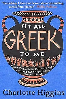 It's All Greek to Me von Higgins, Charlotte | Buch | Zustand sehr gut