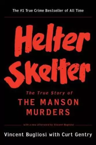 Helter Skelter: The True Story of the Manson Murders - Paperback - ACCEPTABLE