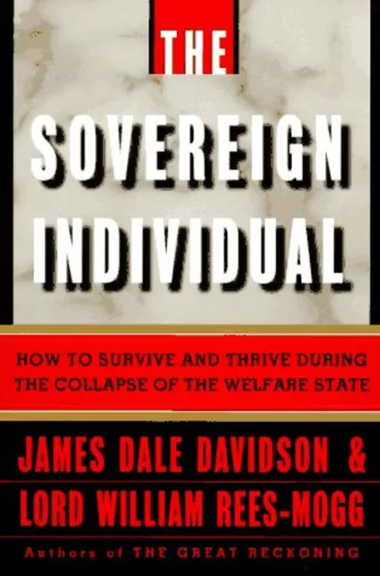 The Sovereign Individual : How to Survive and Thrive During the C