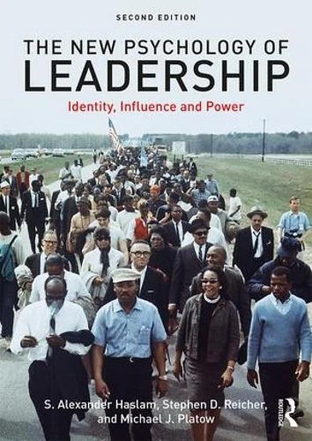 The New Psychology Of Leadership Identity Influence And Power 2nd