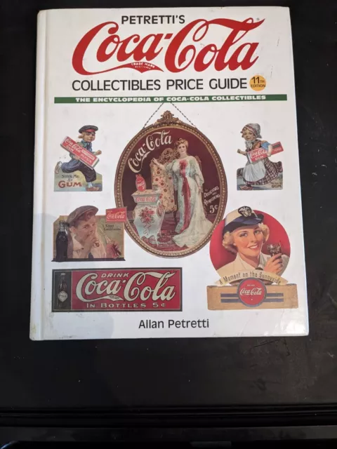Petretti's Coca-Cola Price Guide The Encyclopedia Of Coca- Coca Collectibles