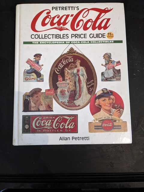 Petretti's Coca-Cola Price Guide The Encyclopedia Of Coca- Coca Collectibles