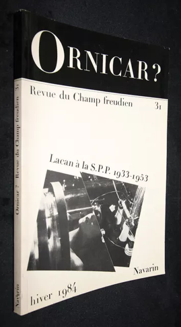 Ornicar ? Revue du champ freudien, n°31 (Hiver 1984) : Lacan à la S.P.P.