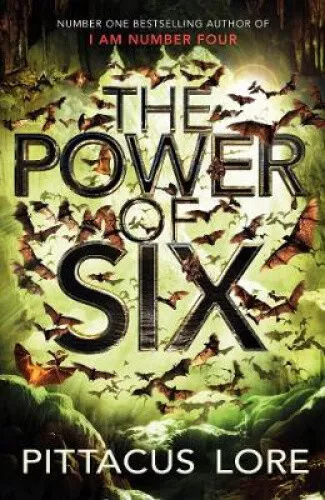 The Power of Six: Lorien Legacies Book 2 (Lorien Legacies The) by Lore, Pittacus