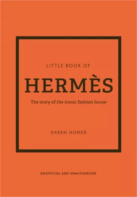 The Little Book of Herm�s: The Story of the Iconic Fashion House (Hardback or Ca