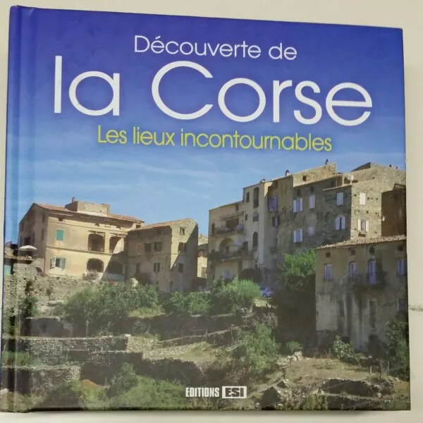 Decouverte De La Corse - Les Lieux Incontournables - Livre Neuf