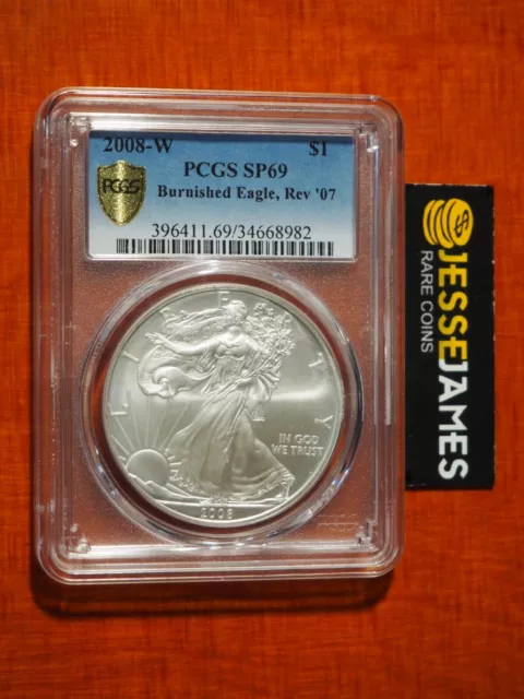 2008 W Burnished Silver Eagle Pcgs Sp69 Reverse Of 2007 Gold Shield Label