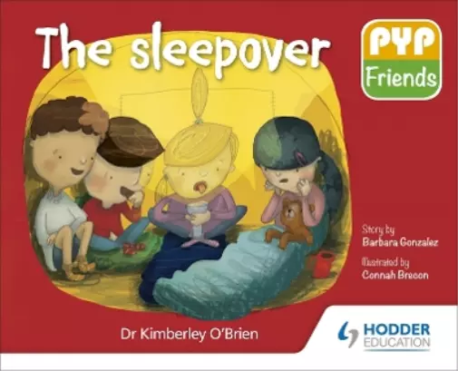 Dr Kimberley O'Brien PYP Friends: The sleepover (Poche)
