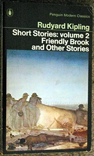 SHORT STORIES: VOLUME 2. FRIENDLY BROOK AND OT... by Kipling, Rudyard. Paperback
