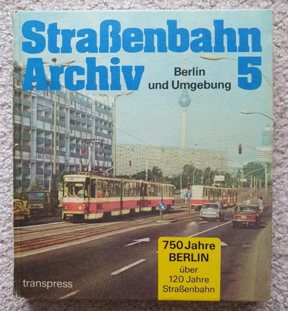 Buch Straßenbahn Archiv 5 Berlin und Umgebung Transpress 750 Jahre Berlin