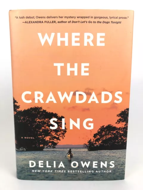 Where the Crawdads Sing Delia Owens *True 1st print/edition* HC DJ 2018 VG/NF