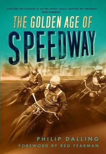 The Golden Age of Speedway by Philip Dalling (Paperback 2011)