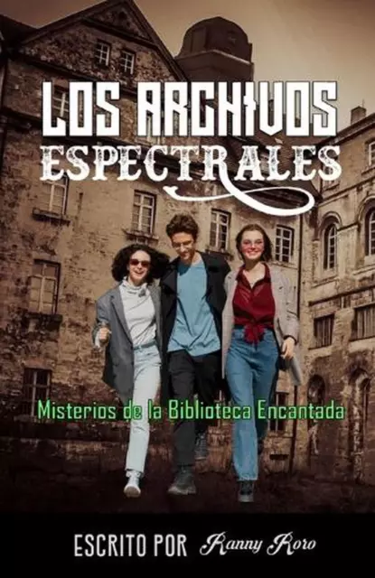 Los Archivos Espectrales: Misterios de la Biblioteca Encantada by Andi Anriansya