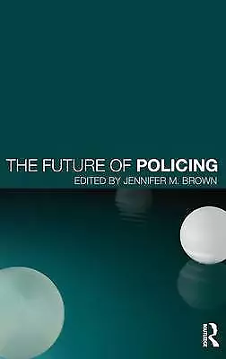 The Future of Policing by Jennifer M. Brown (Hardcover, 2013)