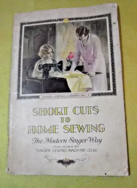 Short Cuts To Home Sewing By Singer Sewing Co Vintage 1938 Book No 1