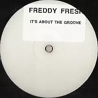 Freddy Fresh - It's About The Groove (12", S/Sided, Promo, W/Lbl, Sti)