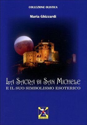 Libro La Sacra Di San Michele E Il Suo Simbolismo Esoterico Maria Ghizzardi