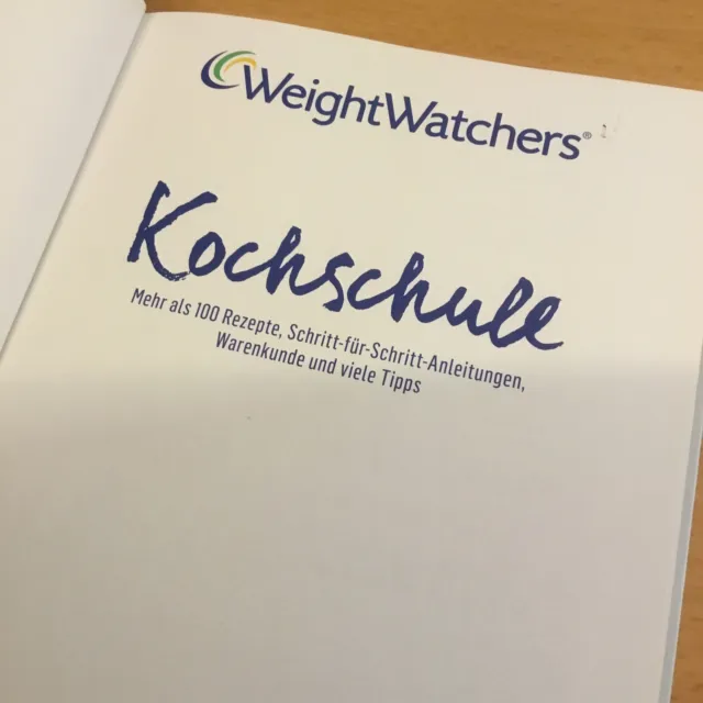 Weight Watchers - Kochschule - Mehr als 100 Rezepte Anleitungen Warenkunde -NEU 3