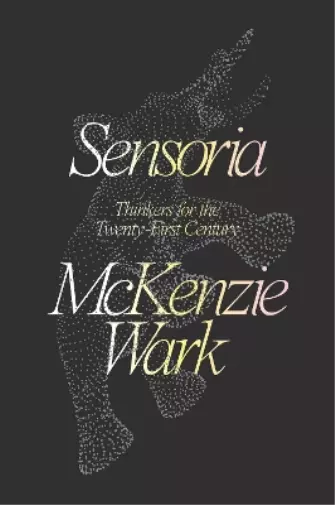 McKenzie Wark Sensoria (Relié)