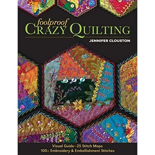 Foolproof Crazy Quilting: Visual Guide 25 Stitch Maps 1 - Paperback NEW Clouston