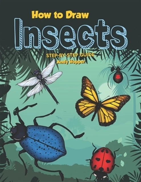 HOW TO DRAW Insects Step-by-Step Guide: Best Insect Drawing Book for ...